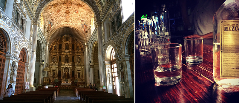 Left: The breathtakingly beautiful Iglesia de Santo Domingo | Right: Smoky, sweet and complex, mezcal rewards the contemplative palate.