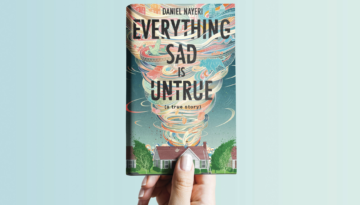 Everything Sad is Untrue (a true story)