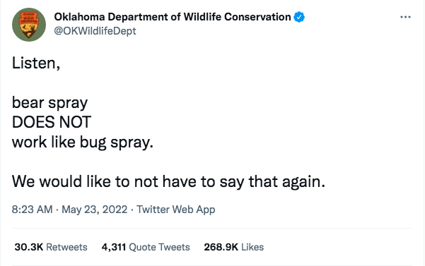 A tweet from the OK Department of Wildlife Conservation that reads, "Listen, bear spray DOES NOT work like bug spray. We would like to not have to say that again."